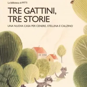 Fabrieksprijs Tre gattini, tre storie. Una nuova casa per Cenere, Stellina e Calzino. Ediz. a colori