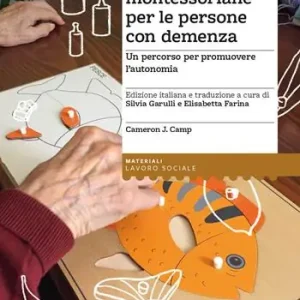 Speciale Aanbieding Attività montessoriane per le persone con demenza. Un percorso per promuovere l’autonomia