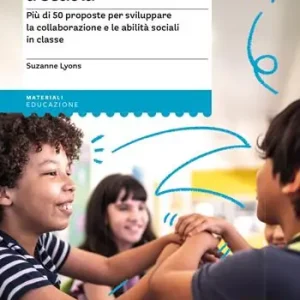 Aanbieding Giochi cooperativi a scuola. Più di 50 proposte per sviluppare la collaborazione e le abilità sociali in classe