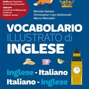 Vocabolario illustrato di inglese. Inglese-italiano, italiano-inglese. Ediz. a colori. Con espansione online Premium