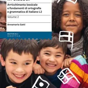 Benvenuto in classe!. Vol. 2 Arricchimento lessicale e fondamenti di ortografia e grammatica per bambini stranieri Koop Vandaag