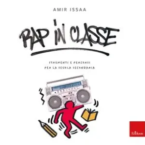 Weekendaanbieding Rap in classe. Strumenti e percorsi per la scuola secondaria