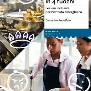 Aanbieding Cucina in 4 fuochi. Lezioni inclusive per l‘istituto alberghiero