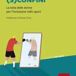 (S)confini. La lotta delle donne per l‘inclusione sport Express Levering