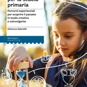 Storia attiva per la scuola primaria. Percorsi esperienziali per scoprire il passato in modo creativo e coinvolgente Laatste Kans