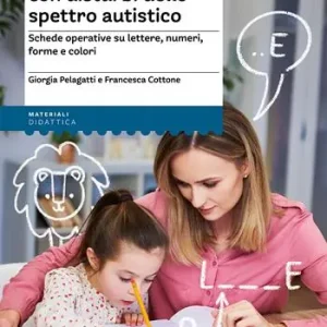 Beperkte Voorraad Insegnare ai bambini con disturbi dello spettro autistico. Schede operative su lettere, numeri, forme e colori