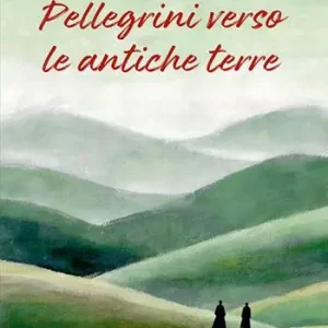 Bestel Nu Pellegrini verso le antiche terre