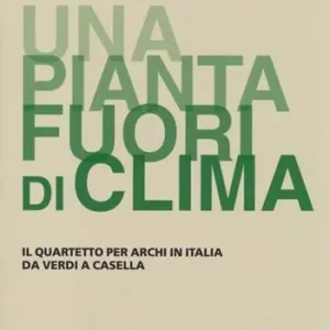 «Una pianta fuori di clima». Il quartetto per archi in Italia da Verdia Casella Direct Verzonden