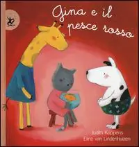 Finale Uitverkoop Gina e il pesce rosso. Ediz. illustrata