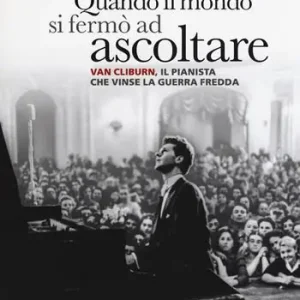 Superprijs Quando il mondo si fermò ad ascoltare. Van Cliburn, il pianista che vinse la Guerra fredda