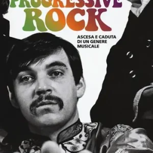 Progressive rock. Ascesa e caduta di un genere musicale Beperkt Aanbod