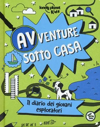 Op = Op Avventure sotto casa. Il diario dei giovani esploratori. Ediz. a colori