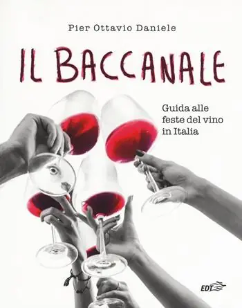 Il baccanale. Guida alle feste del vino in Italia Gereduceerde Prijs