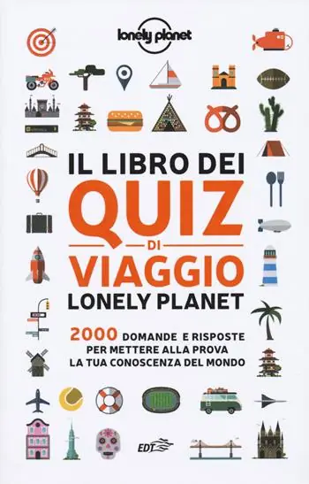 Bestseller Il libro dei quiz di viaggio Lonely Planet. 2000 domande e risposte per mettere alla prova la tua conoscenza del mondo