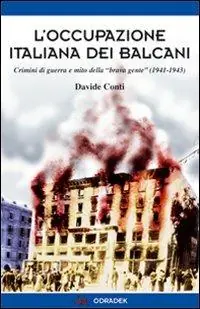 L‘occupazione italiana dei Balcani. Crimini di guerra e mito della «brava gente» (1940-1943) Tijdelijk Beschikbaar