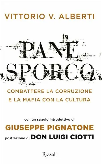 Favoriet Pane sporco. Combattere la corruzione e la mafia con la cultura