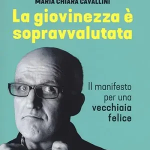 La giovinezza è sopravvalutata. Il manifesto per una vecchiaia felice Rechtstreeks Van De Fabrikant