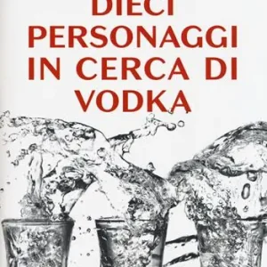 Dieci personaggi in cerca di vodka Actieprijs