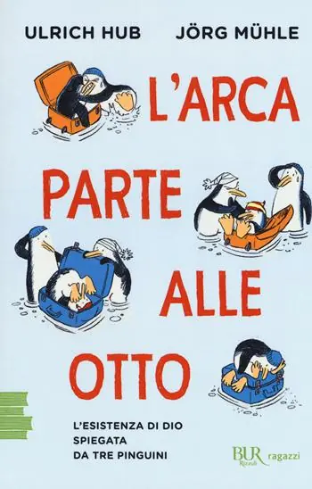 Korting L‘arca parte alle otto. L‘esistenza di Dio spiegata da tre pinguini