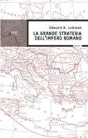 Hoge Kwaliteit La grande strategia dell‘impero romano