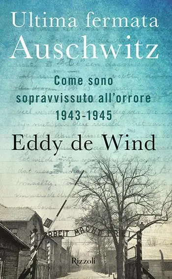 Ultima fermata Auschwitz. Come sono sopravvissuto all‘orrore 1943-1945 Snelle Levering