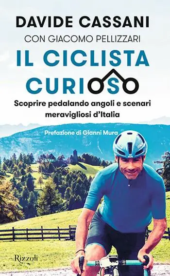 Direct Verzonden Il ciclista curioso. Scoprire pedalando angoli e scenari meravigliosi d‘Italia