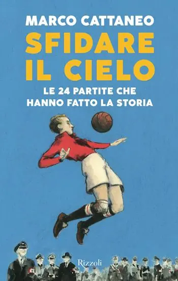 Tijdelijk Beschikbaar Sfidare il cielo. Le 24 partite che hanno fatto la storia