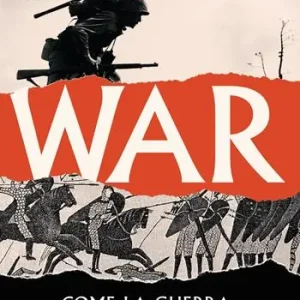 War. Come la guerra ha plasmato gli uomini Populair