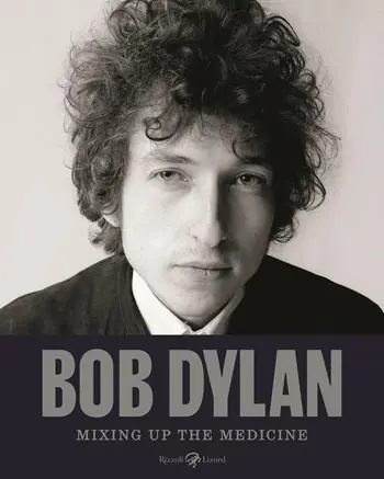 Bob Dylan. Mixing up the medicine. Ediz. illustrata Gratis Retour