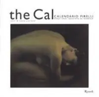 The Cal. Calendario Pirelli dagli anni sessanta al duemila. Ediz. illustrata Koopje