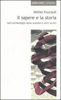Favoriet Il sapere e la storia. Sull‘archeologia delle scienze e altri scritti
