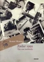 Must-Have Zadar 1991. La guerra all‘improvviso. Ediz. illustrata