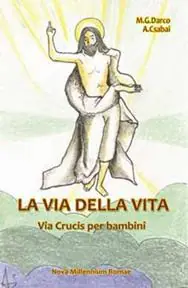 Populair La via della vita. Una Via Crucis per bambini
