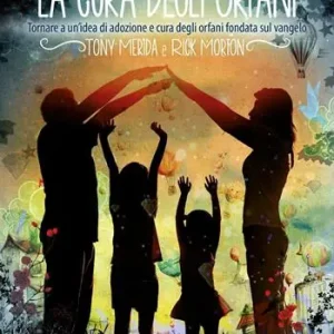 La cura degli orfani. Tornare a un‘idea di adozione e cura degli orfani fondata sul Vangelo Voordeelprijs