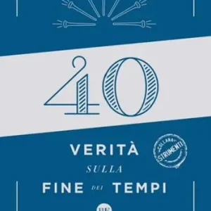 40 verità sulla fine dei tempi Betrouwbaar