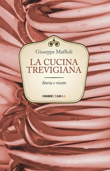Lage Prijs La cucina trevigiana. Storia e ricette