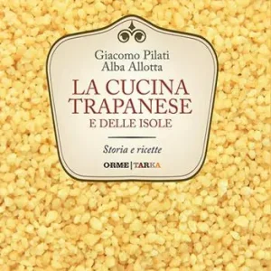 Weekendaanbieding La cucina trapanese e delle isole. Storia e ricette