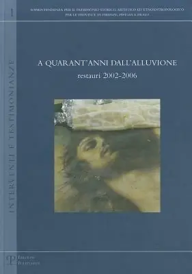 A quarant‘anni dall‘alluvione restauri 2002-2006. Ediz. illustrata Nu Kopen