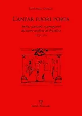 Cantar fuori porta. Storia, spettacoli e protagonisti del teatro mediceo di Pratolino (1679-1710) Superprijs