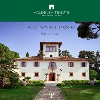 Hete Deal Valdelsa tenute. In cui natura si specchia