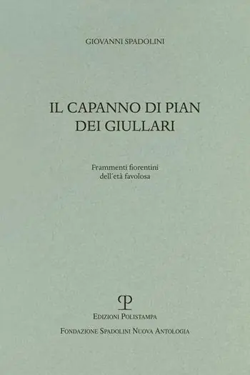 Il capanno di pian dei giullari. Frammenti fiorentini dell‘età favolosa Direct Beschikbaar