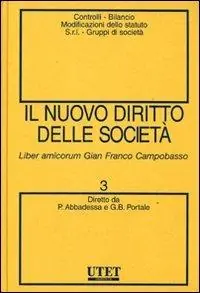 Il nuovo diritto delle società. Vol. 3 Controlli, bilancio, modificazioni dello statuto S.r.l. gruppi di società Beperkt Aanbod