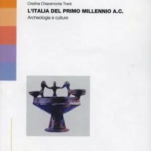 Beperkte Voorraad L‘Italia del primo millennio A.C.. Archeologia e culture