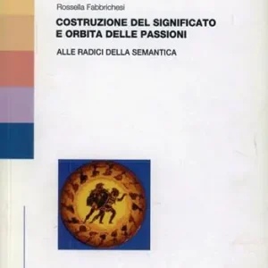 Costruzione del significato e orbita delle passioni. Alla ricerca della semantica Must-Have
