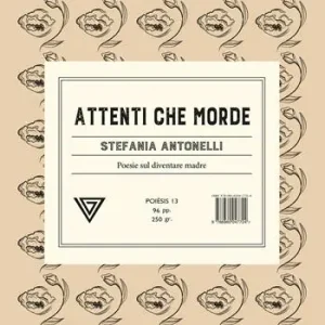 Attenti che morde. Poesie sul diventare madre Hete Deal