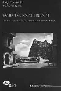 Laatste Versie Ischia tra sogni e bisogni. L‘isola verde nel cinema e nell‘immaginario