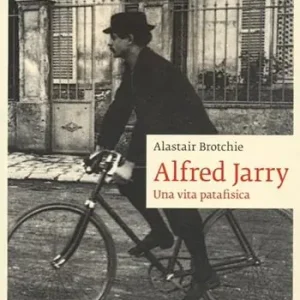 Alfred Jarry. Una vita patafisica Nu Kopen
