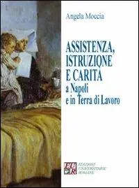 Assistenza, istruzione e carità a Napoli e in terra di lavoro Express Levering