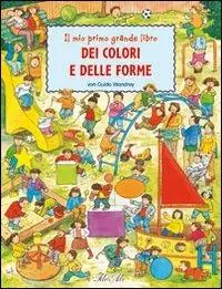 Il mio primo grande libro dei colori e delle forme. Ediz. illustrata Direct Verzonden