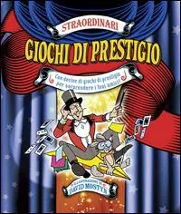 Straordinari giochi di prestigio. Ediz. illustrata Flitsaanbieding